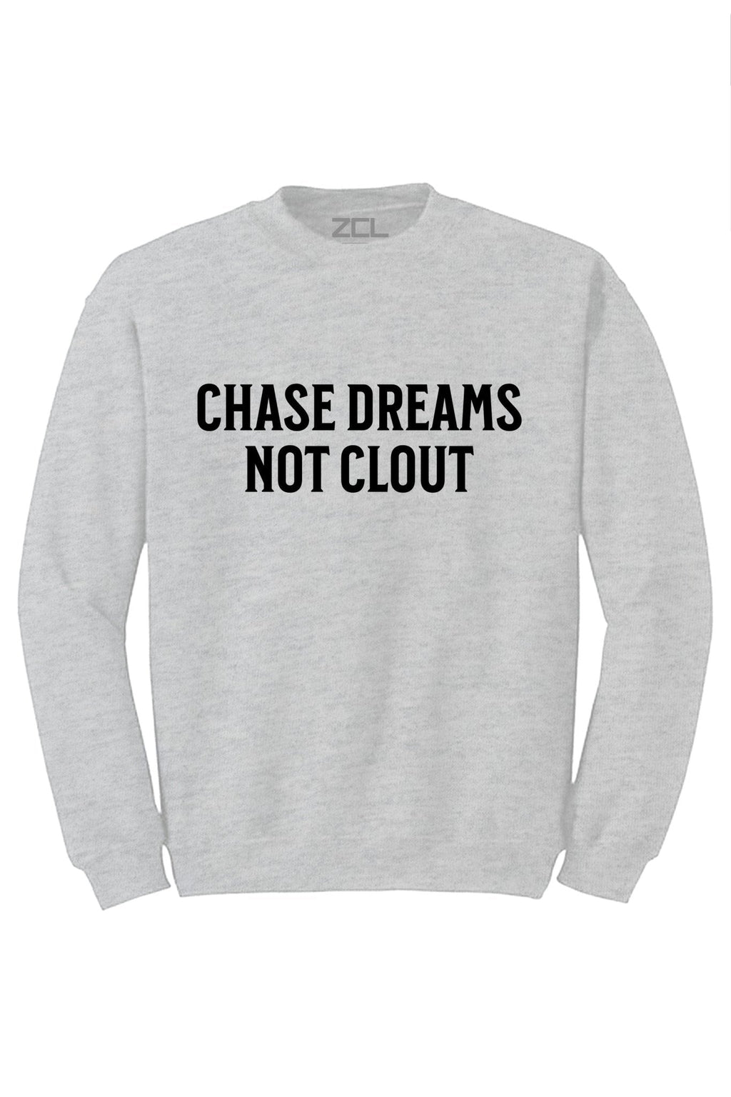 Chase Dreams Not Clout Crewneck Sweatshirt (Black Logo)