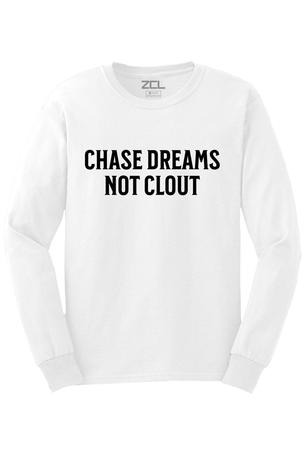 Chase Dreams Not Clout Long Sleeve Tee (Black Logo)