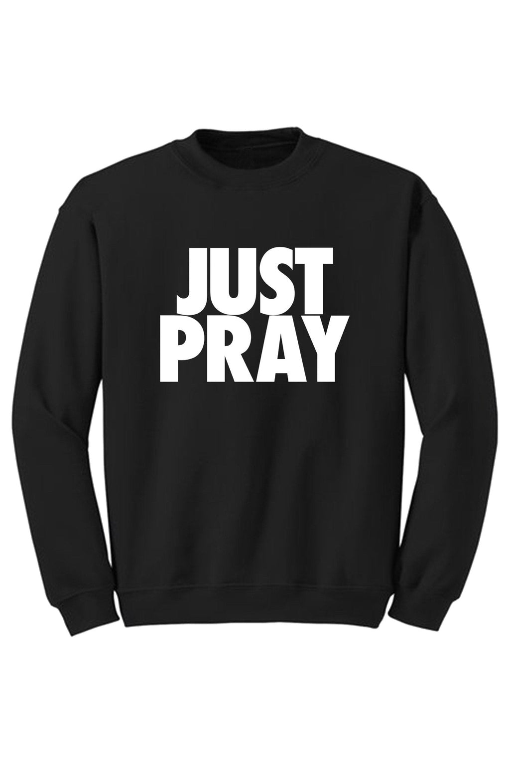 Just Pray Crewneck Sweatshirt (White Logo)