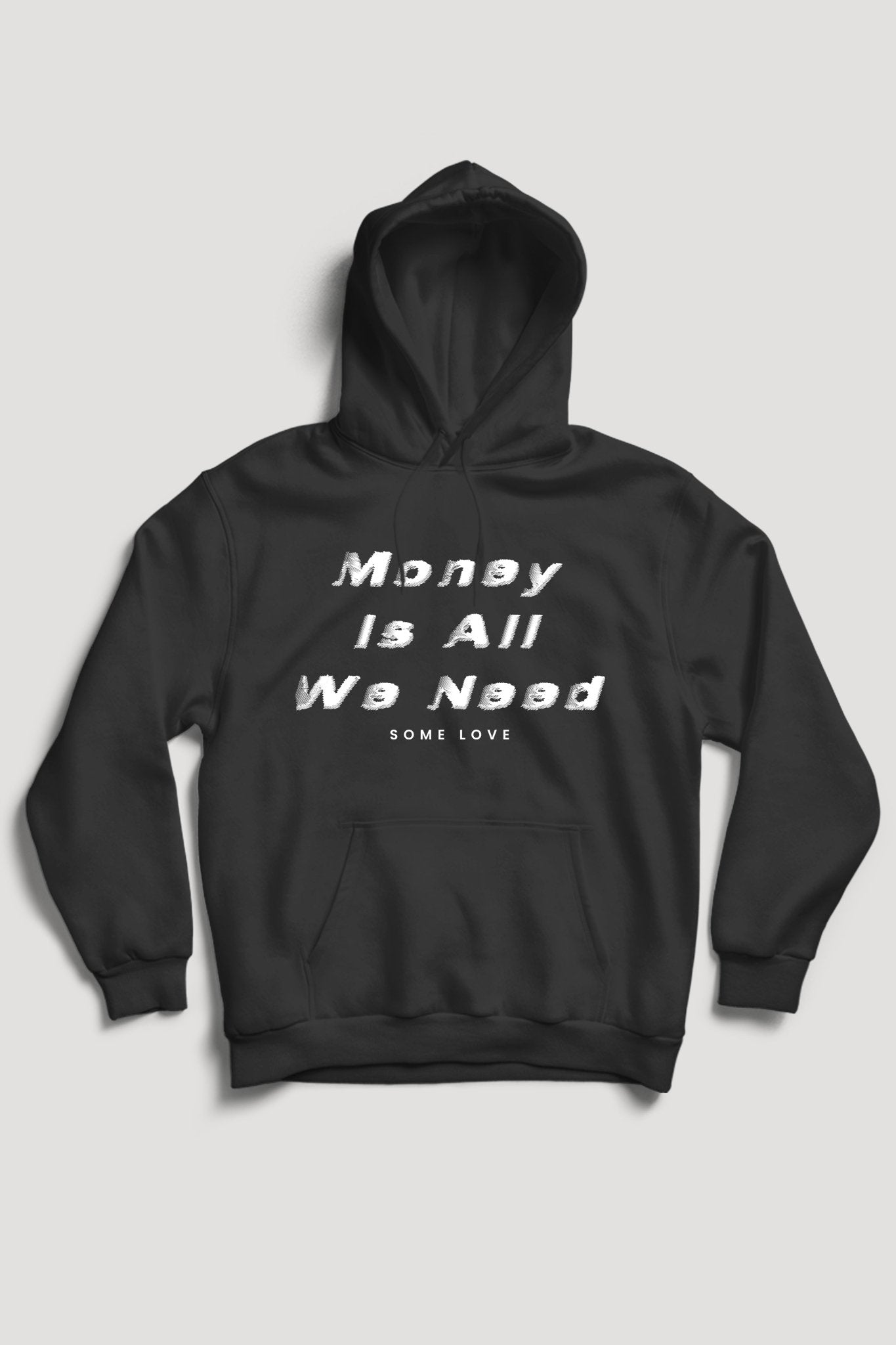 Money Is All We Need Hoodie (White Logo)