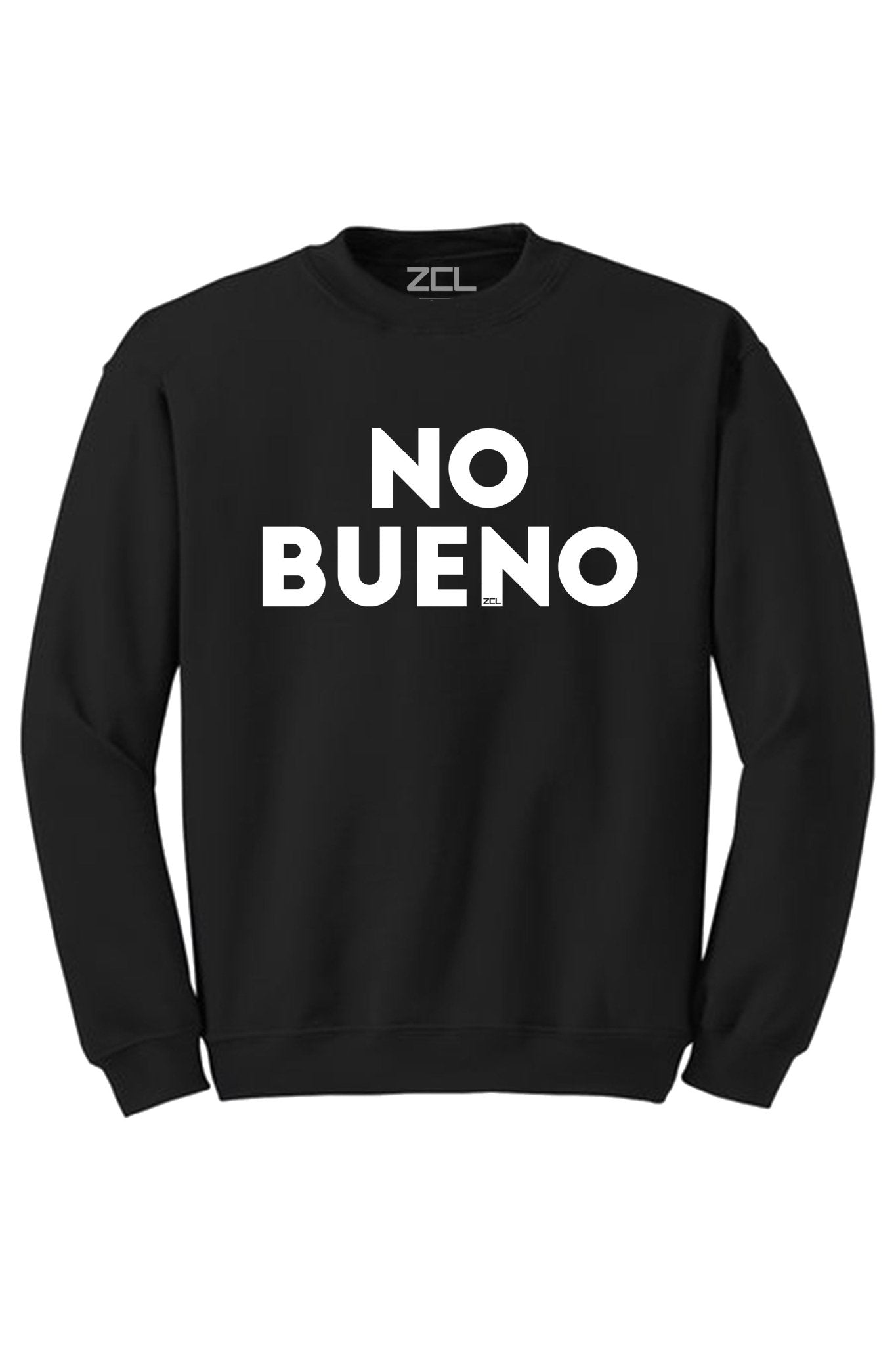 No Bueno Crewneck Sweatshirt (White Logo)