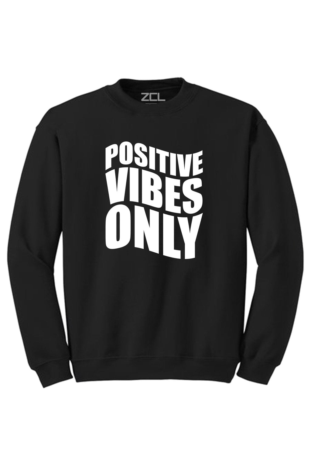 Positive Vibes Only Crewneck Sweatshirt (White Logo)