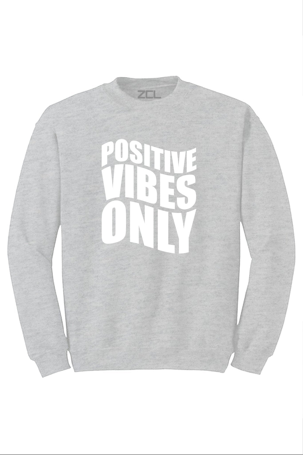 Positive Vibes Only Crewneck Sweatshirt (White Logo)