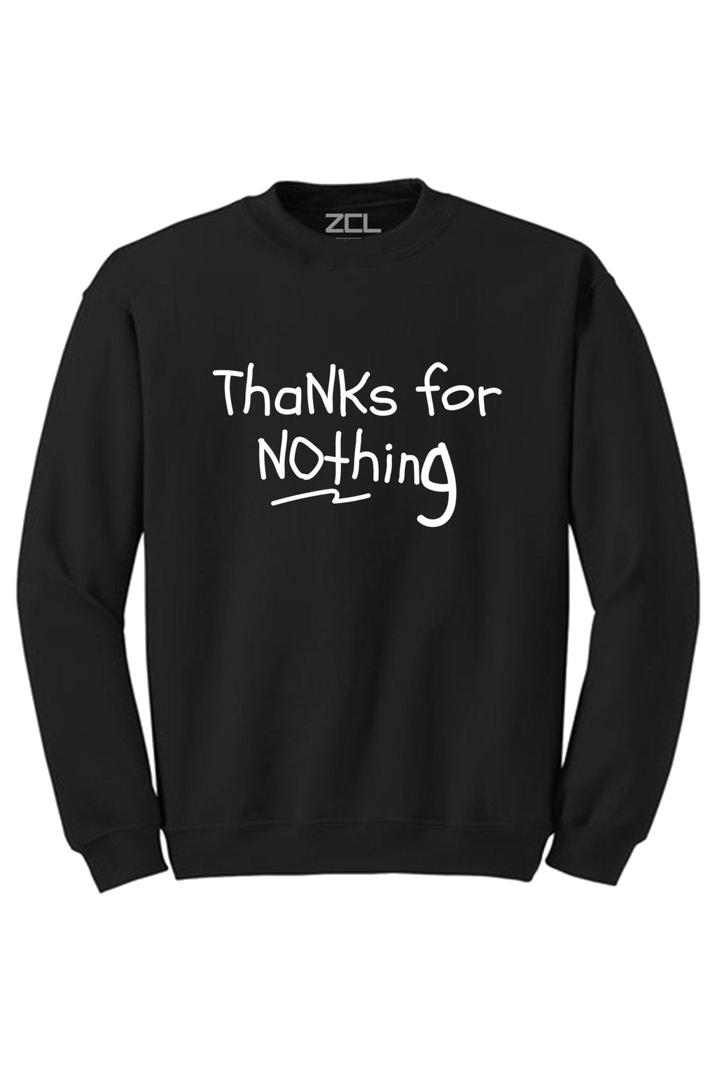 Thanks For Nothing Crewneck Sweatshirt (White Logo)