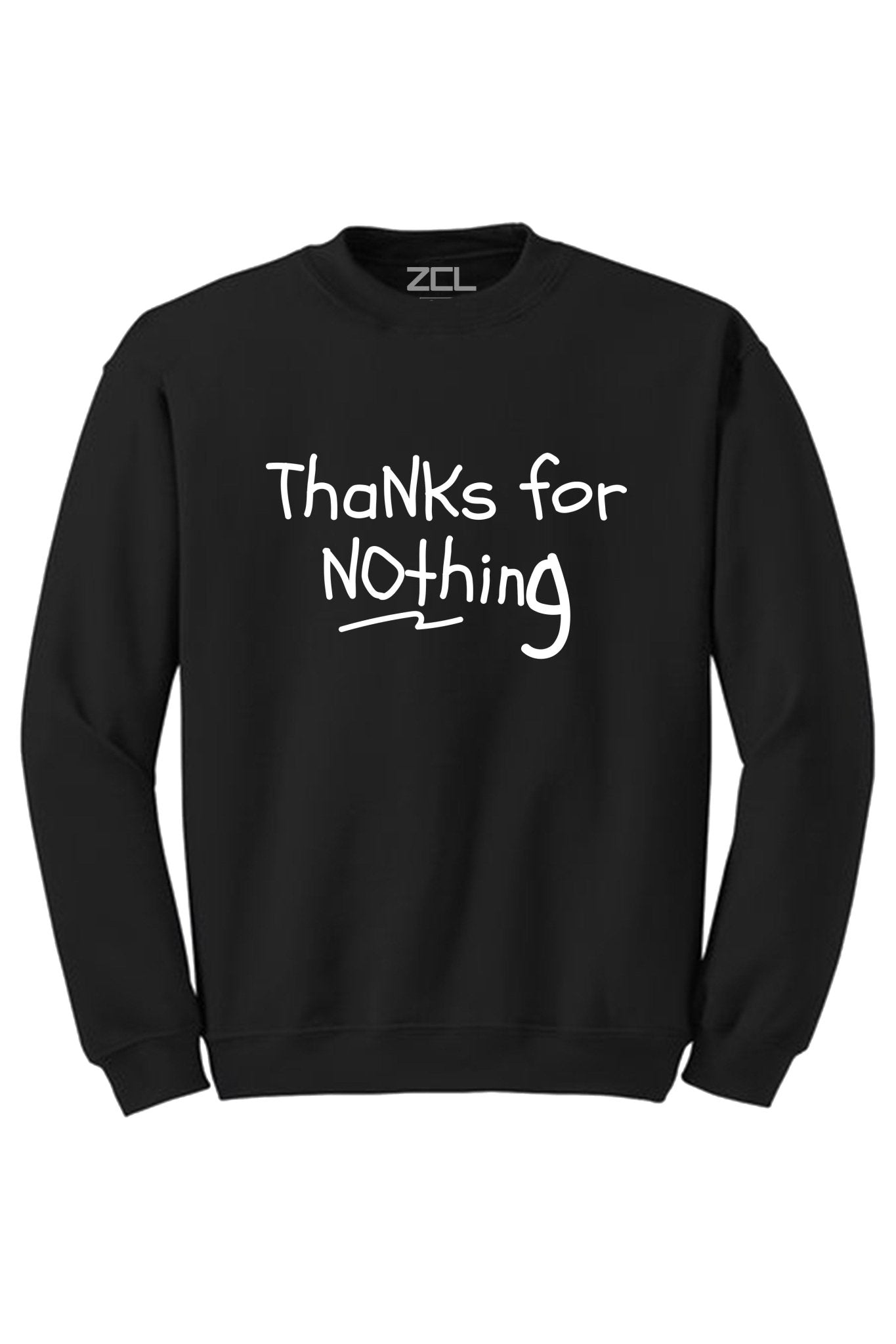 Thanks For Nothing Crewneck Sweatshirt (White Logo)