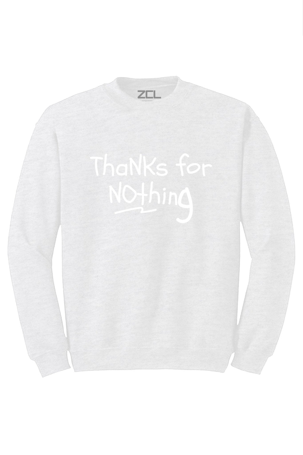 Thanks For Nothing Crewneck Sweatshirt (White Logo)