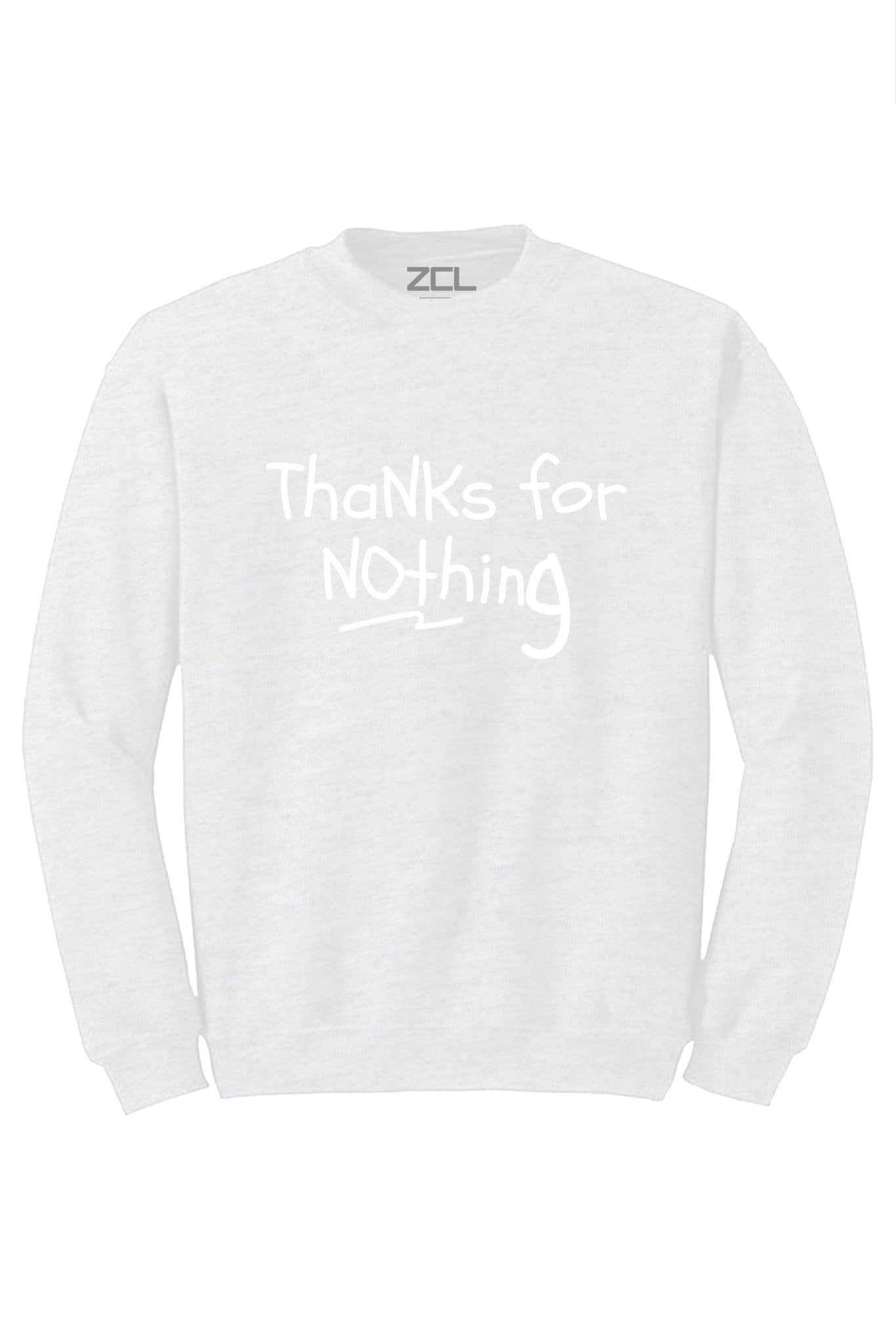 Thanks For Nothing Crewneck Sweatshirt (White Logo)