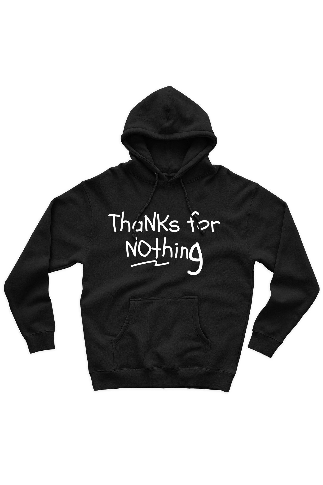 Thanks For Nothing Hoodie (White Logo)